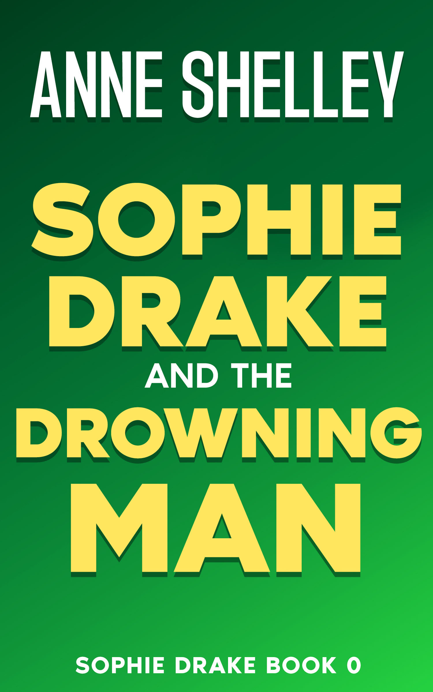 Anne Shelley ebook Sophie Drake and the Drowning Man